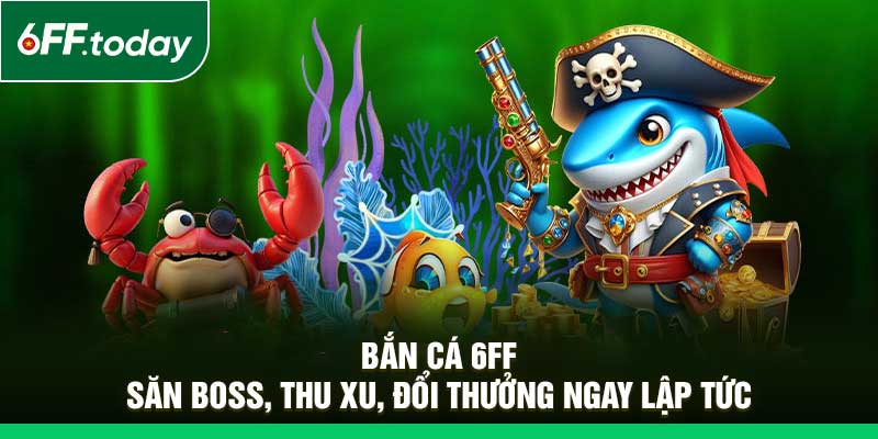 Bắn Cá 6FF