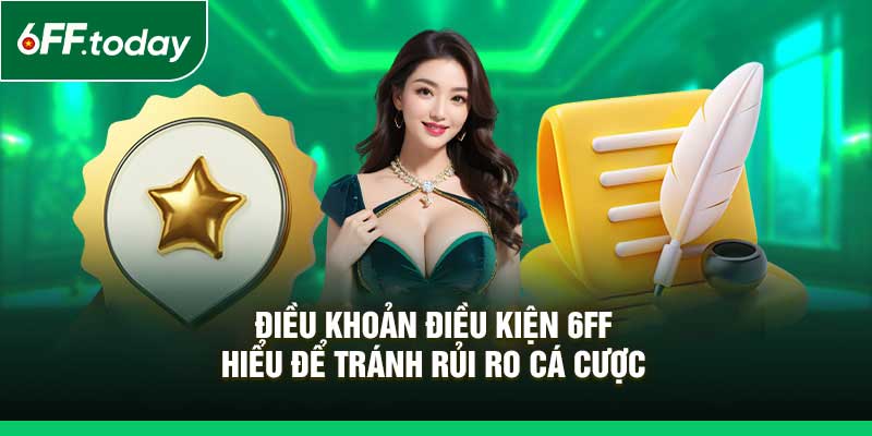 Điều Khoản Điều Kiện 6FF