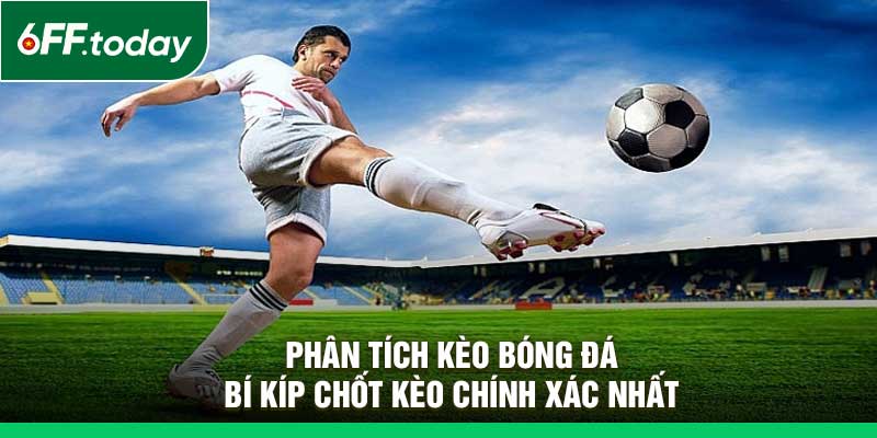 Phân tích kèo bóng đá