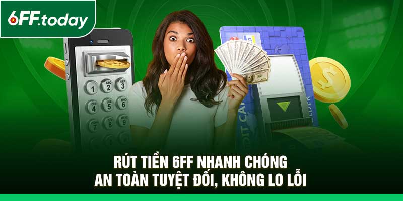 Rút Tiền 6FF
